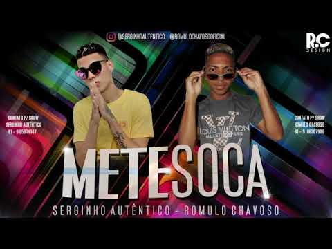 Serginho Autêntico e  Romulo Chavoso  - METE SOCA