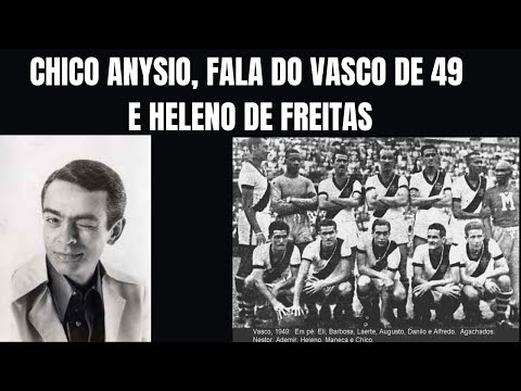 CHICO ANYSIO, FALA DO VASCO DE 1949 E DE HELENO DE FREITAS