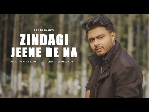 Zindagi Jeene De Na | Raj Barman | Harish Sagan | Shakeel Azmi