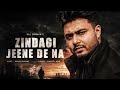 Zindagi Jeene De Na Raj Barman Harish Sagan Shakeel Azmi