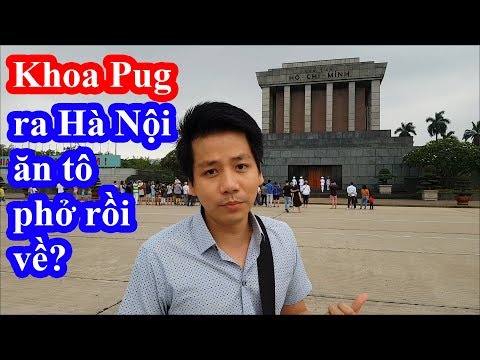 Khoa Pug vượt 1000 km ra Hà Nội ăn phở rồi trốn chui trốn lũi ở khách sạn không dám review