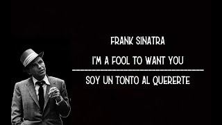 Frank Sinatra - I&#39;m A Fool to Want You - Subtitulada (Español / Inglés)