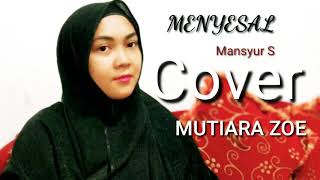 Download lagu MENYESAL - MANSYUR S - COVER - MUTIARA ZOE mp3