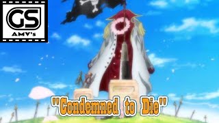 [REUPLOAD: 2011] ONE PIECE 🔸 ACE &amp; SHIROHIGE AMV 🔹 CONDEMNED TO DIE (G.S.)