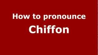 How to pronounce Chiffon