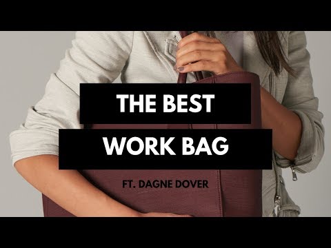 The best work bag ft. dagne dover