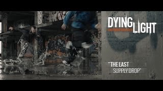 Dying Light The Last Supply Drop to reklama typu live-action stworzona dla marki Techland.