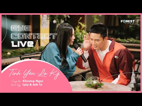 Tình Yêu Lạ Kỳ - LyLy & Anh Tú | Eye Contact LIVE - 4th Project
