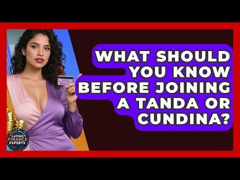 What Should You Know Before Joining A Tanda Or Cundina? - Latino Finance Experts