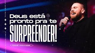 DEUS ESTÁ PRONTO PRA TE SURPREENDER   ANDRÉ FERNANDES   LAGOINHA MIAMI • MENSAGEM COMPLETA