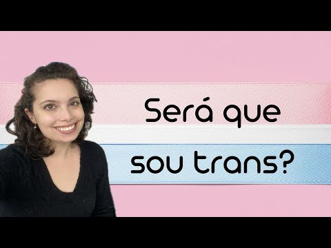 Como saber se sou trans? Precisa de psicólogo?