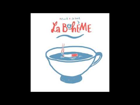 Nepumuk & Sir Serch - La Bohème