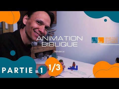 Animation Biblique sur Néhémie - Partie 1 - 1/3