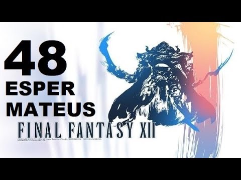 FINAL FANTASY XII parte 48 ESPER MATEUS gameplay sin comentarios