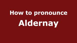 How to pronounce Aldernay