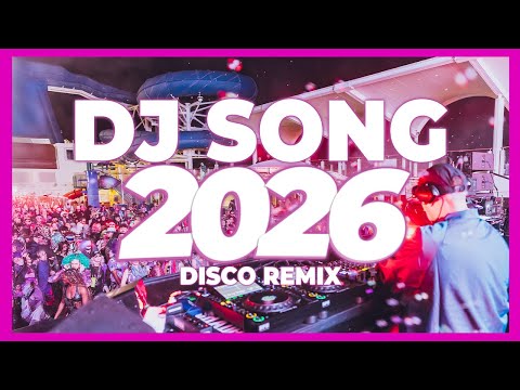 DJ SONG 2026 – Disco Remix Nonstop New Songs | Party & Club Music 2025