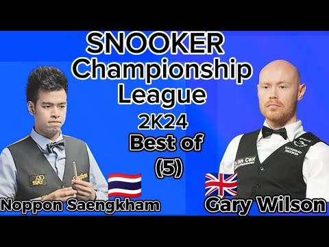 Gary Wilson vs Noppon Saengkham | Snooker Championship League | 2024 Best of 5 | Complete Sessions |