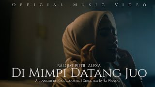 Download lagu DI MIMPI DATANG JUO - Balqist Putri Alexa mp3