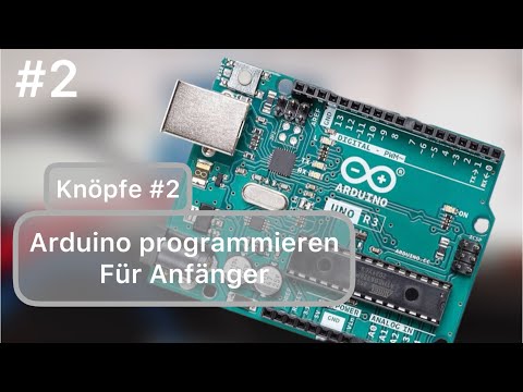 Arduino programmieren | Teil #2 | für Anfänger ￼