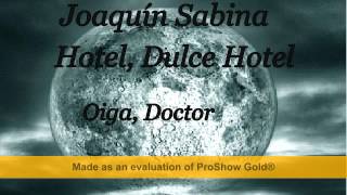 Joaquín Sabina   Hotel, Dulce Hotel   Oiga, Doctor