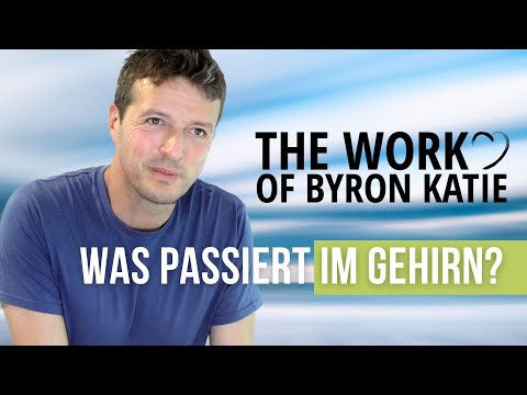 THE WORK of Byron Katie & Whole Brain Living by Jill Bolte Taylor: What Happens in the Brain (Ger...