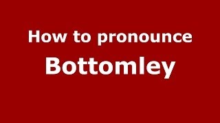 How to pronounce Bottomley