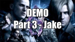 Let's Look At - Resident Evil 6 Demo part 3 of 3 (Jake) (PS3)