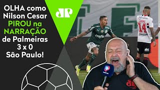 De arrepiar: Olha como Nilson Cesar pirou com Palmeiras 3 x 0 São Paulo na Libertadores