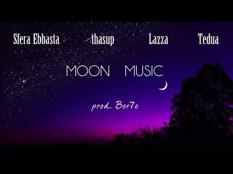 Sfera Ebbasta, thasup, Lazza, Tedua - MOON MUSIC (prod. Bor7o)