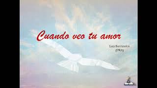 Cuando veo tu amor (Luis Barrientos) - Guías Cantadas