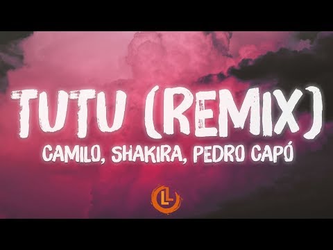Camilo, Shakira, Pedro Capó - ​Tutu Remix (Letras)