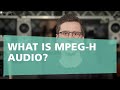 MPEG-H Authoring Suite - Authoring Plugin: Part 1 – What is MPEG-H Audio?