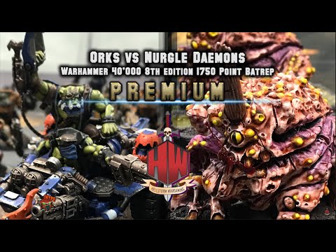 Orks vs Chaos Nurgle Daemons Warhammer 40K Battle Report Hellstorm Premium Classic