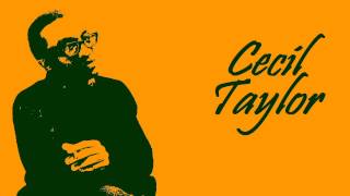 Cecil Taylor - Things Ain't What They Used To Be