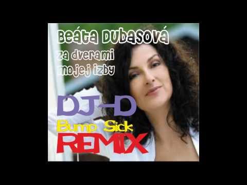 Beata Dubasová   Za dverami mojej izby DJ D Bump Sick Remix wmv