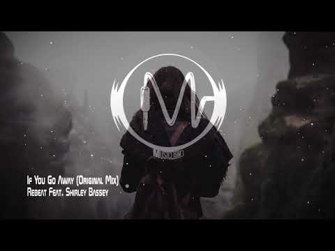 Rebeat Feat. Shirley Bassey - If You Go Away (Original Mix)