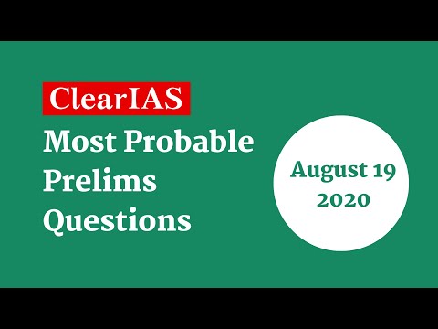 Most Probable Questions for IAS Prelims - Qns for 19-08-2020