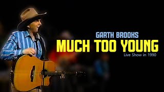Garth Brooks - Much Too Young ( live in Texas 1990)