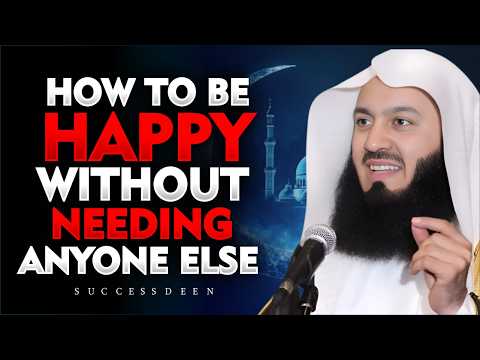 Stop Giving People the Power to Control Your Emotions | Be Happy Without Anyone Else – Mufti Menk