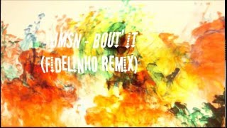JMSN - Bout it (Fidelinho Remix)