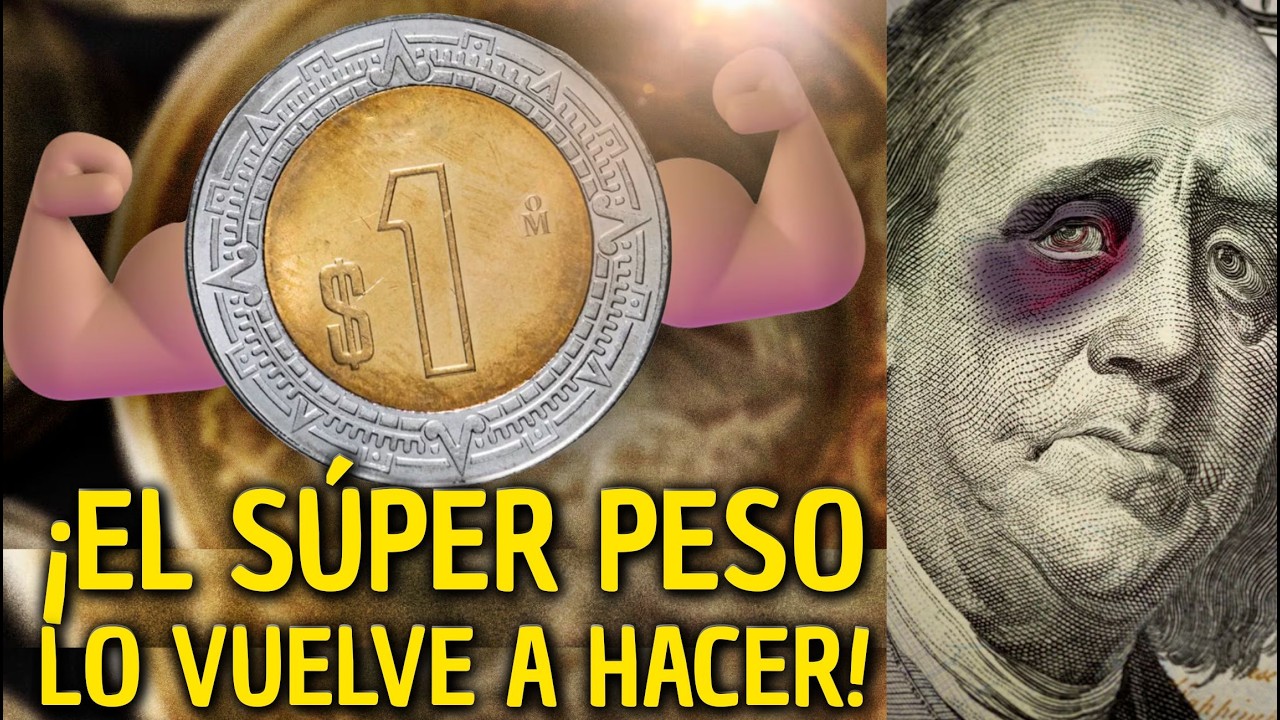 NOTICIA de ÚLTIMA HORA: EL SÚPER PESO MEXICANO está VENCIENDO al DÓLAR... CÓMO BENEFICIA y PERJU....