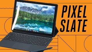 Pixel Slate: first look at Google's Chrome OS tablet
