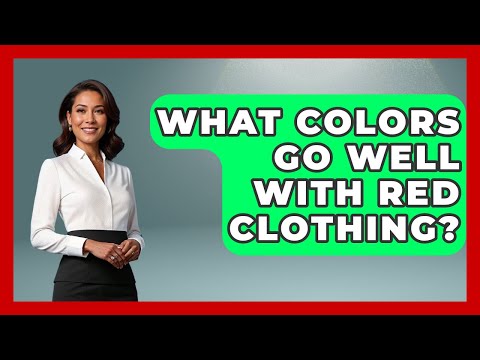 What Colors Go Well With Red Clothing? - The Sharp Dressed Gent