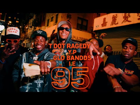 T Dot Ragedy x Glo Banddz x I.E x YP - 95 (Dir. By Kapomob Films)