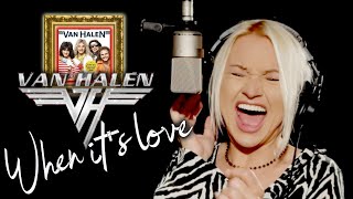 When It's love - Van Halen (Alyona)