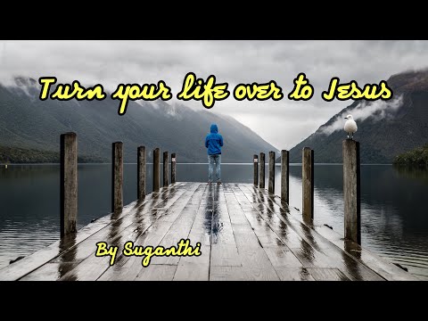 If you are aimlessly wandering alone | Turn your life over to Jesus | Suganthi