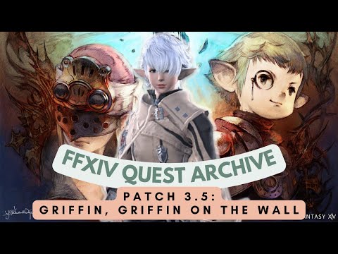 Patch 3.5: Griffin, Griffin on the Wall // FFXIV Quest Archive