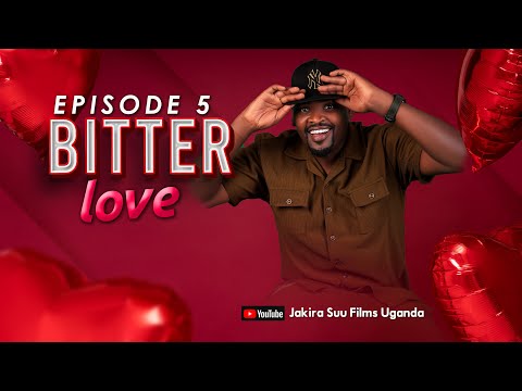 Bitter love episode 5 | Jeff alinawo Plan B eri Grace - Jakira Suu Films.