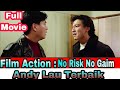 Film Andy Lau No Risk No Gain Subtittle Indonesia IQ10 Done