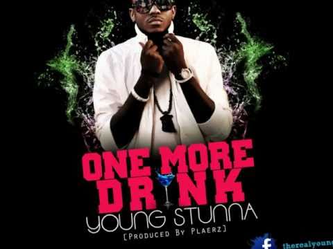 One More Drink - Young Stunna (Prod by Plaerz)